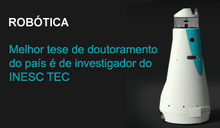 Investigador INESC TEC com melhor tese de doutoramento de robótica do país Investigador INESC TEC com melhor tese de doutoramento de robótica do país