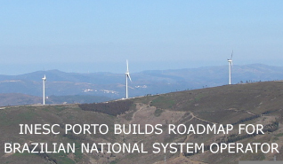 INESC Porto builds RoadMap for Brazilian National System Operator 