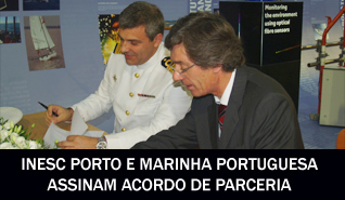 INESC Porto e Marinha Portuguesa assinam acordo de parceria no Fórum do Mar INESC Porto e Marinha Portuguesa assinam acordo de parceria no Fórum do Mar