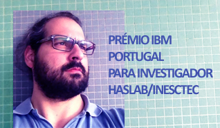 Investigador do HASLab/INESC TEC conquista prémio científico IBM Portugal Investigador do HASLab/INESC TEC conquista prémio científico IBM Portugal