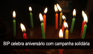 BIP celebra 13º aniversário com campanha solidária BIP celebra 13º aniversário com campanha solidária