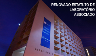 MCTES renova estatuto de Laboratório Associado do INESC Porto LA
