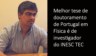 Investigador do INESC TEC distinguido pela Sociedade Portuguesa de Física