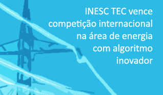 INESC TEC ganha concurso mundial de resolução de problemas de operação de redes elétricas