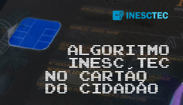 Projeto do INESC TEC aplicado no Cartão de Cidadão 