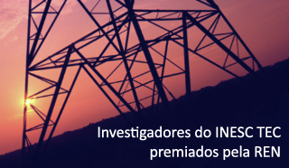 Investigadores do INESC TEC premiados pela REN Investigadores do INESC TEC premiados pela REN
